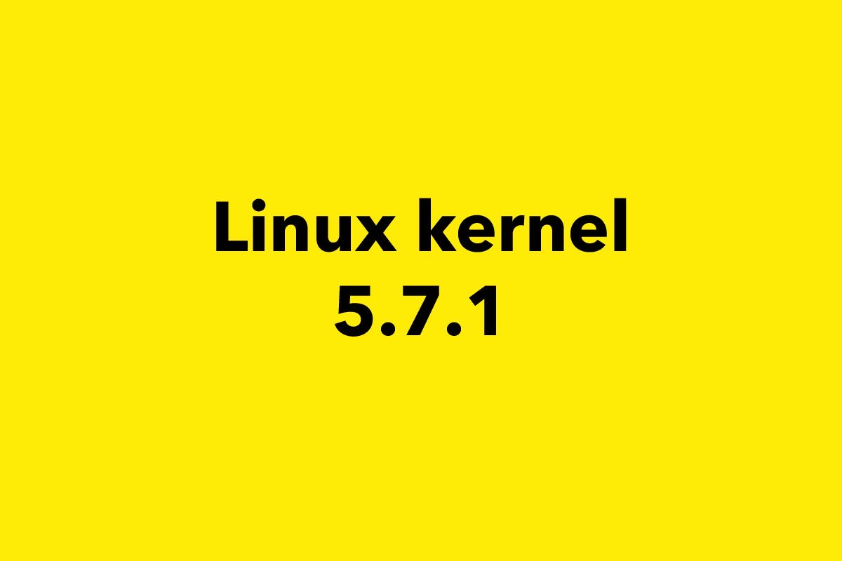Linux Kernel 5.7 Gets First Point Release, It’s Now Ready for Mass Adoption