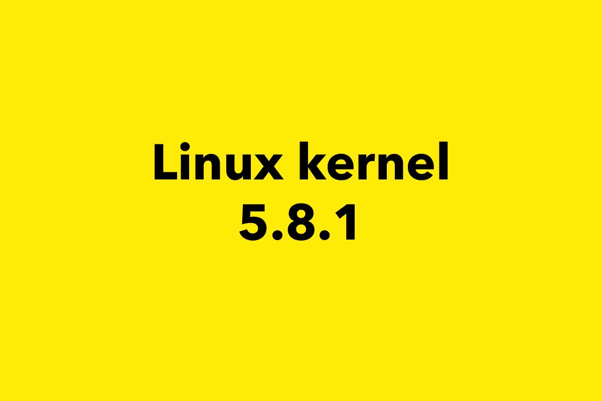 Linux Kernel 5.8 Gets First Point Release, It’s Now Ready for Mass Adoption