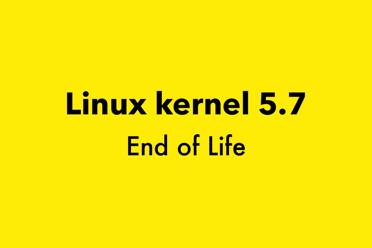 Linux Kernel 5.7 Reached End of Life, Upgrade to Linux Kernel 5.8 Now