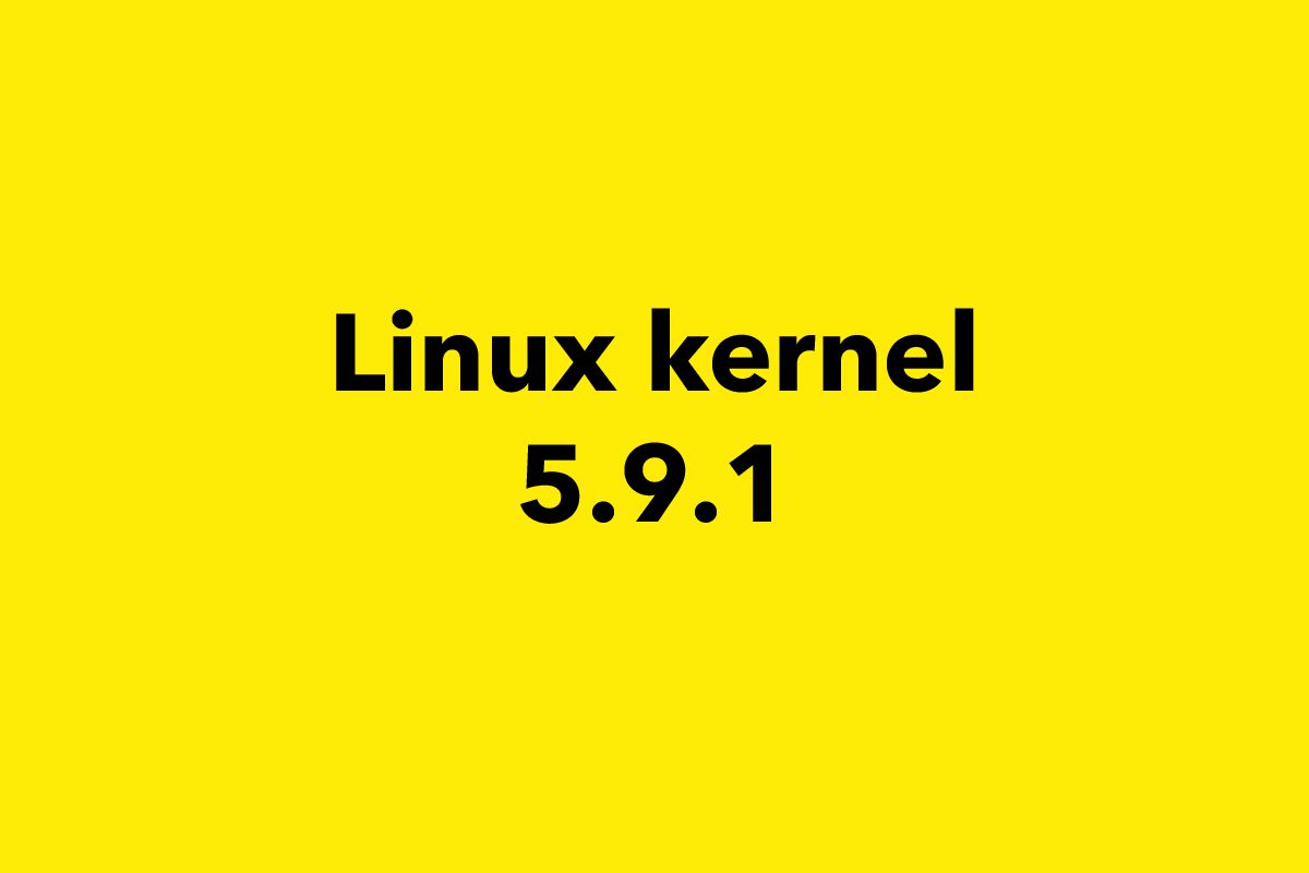 Linux Kernel 5.9 Gets First Point Release, It’s Now Marked as “Stable”