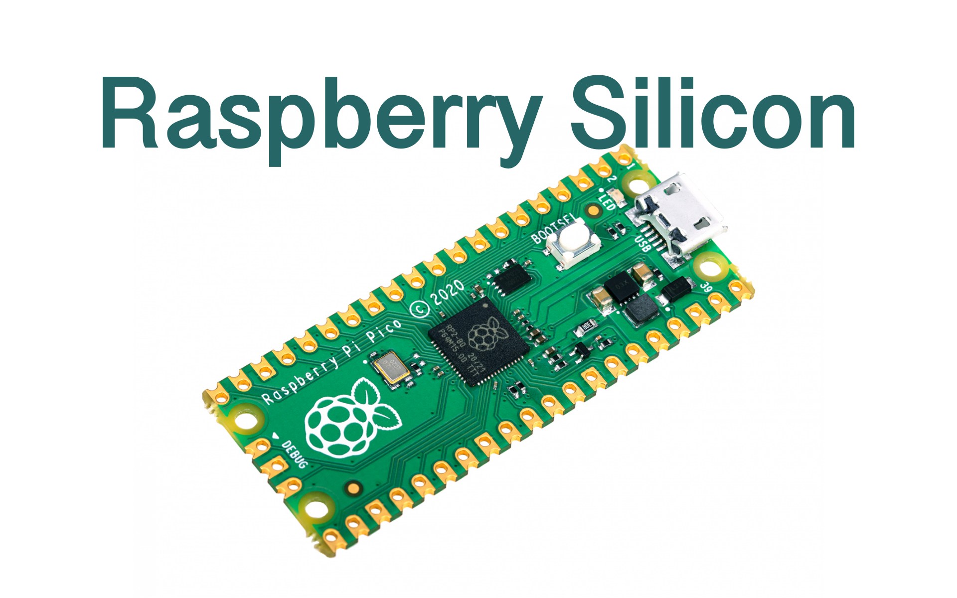 Raspberry Pi Foundation Release Their Own Silicon, the Raspberry Pi Pico