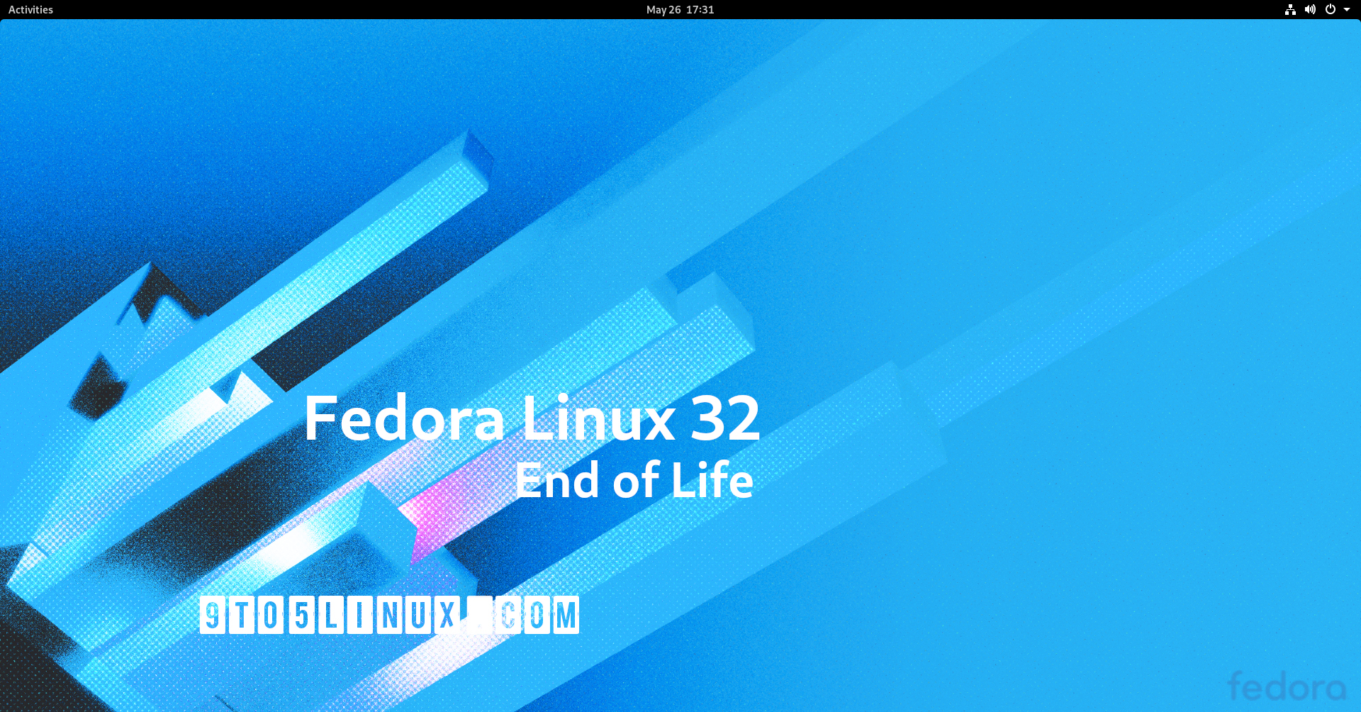 Fedora Linux 32 Reached End of Life, Upgrade to Fedora Linux 34 Now