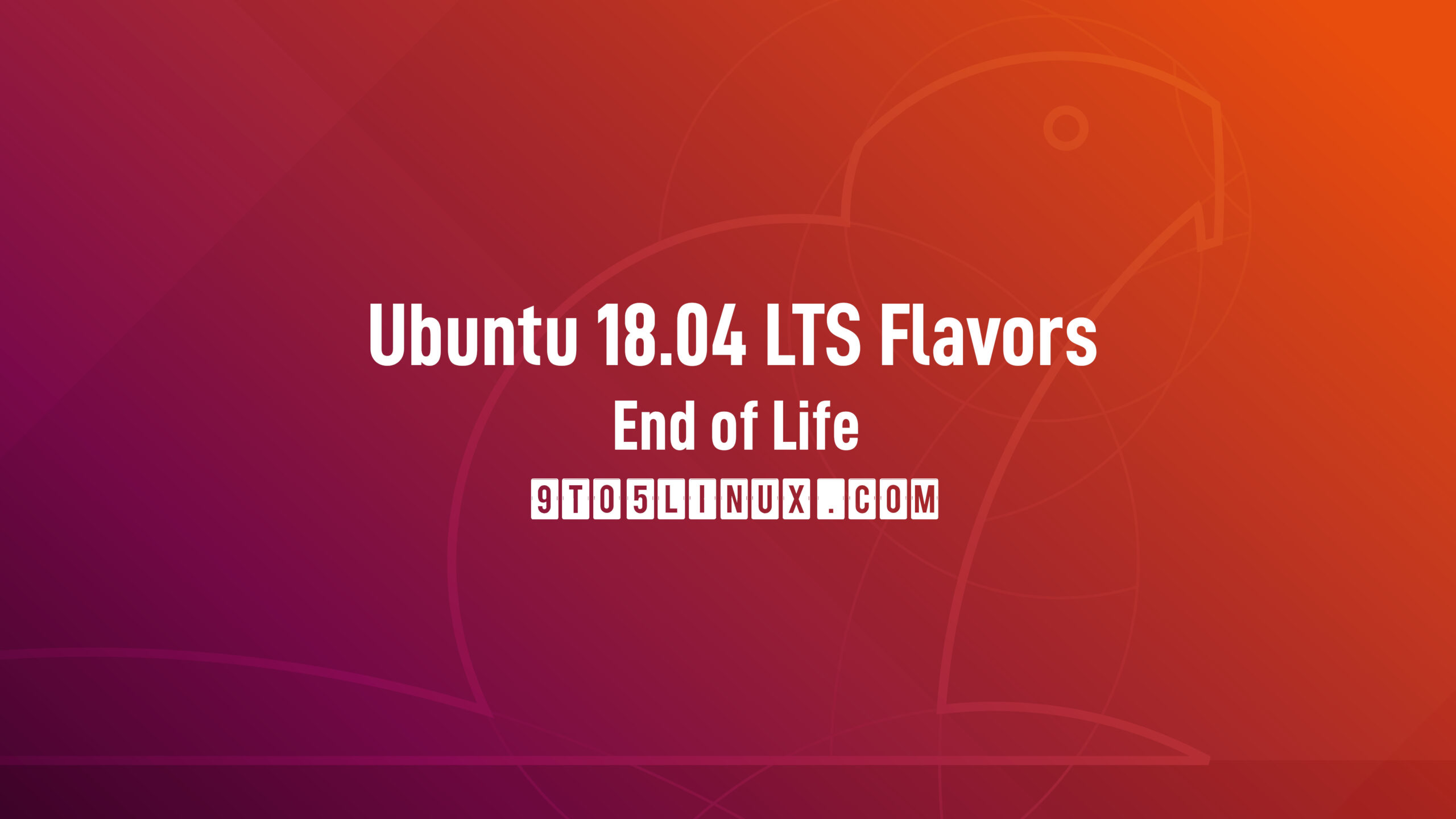 Ubuntu 18.04 Flavors Reach End of Life, Users Urged to Upgrade to 20.04 LTS
