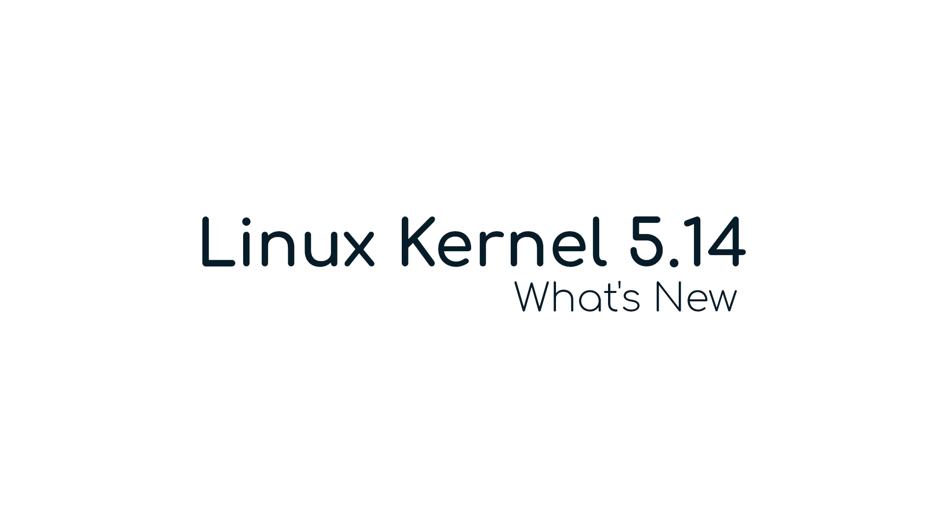 Linux Kernel 5.14 Officially Released, This Is What’s New
