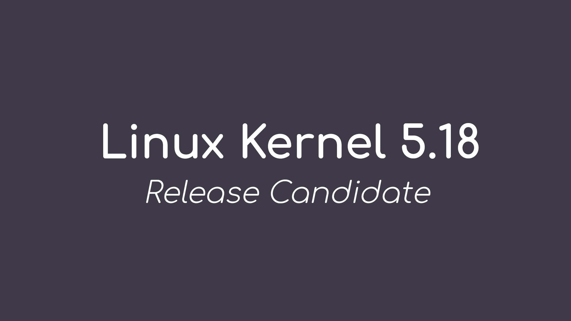 Linus Torvalds Announces First Linux 5.18 Kernel Release Candidate