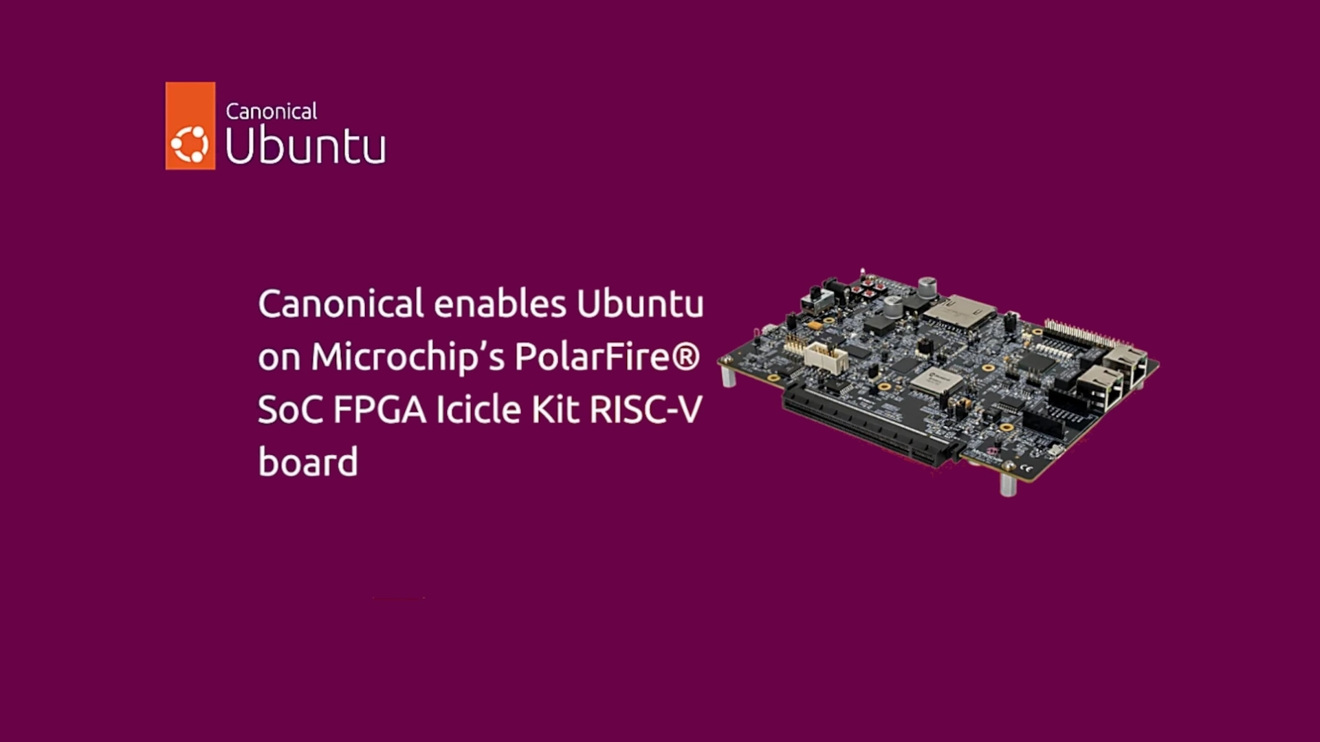 Ubuntu Now Officially Supports Microchip’s PolarFire SoC FPGA Icicle Kit RISC-V Board