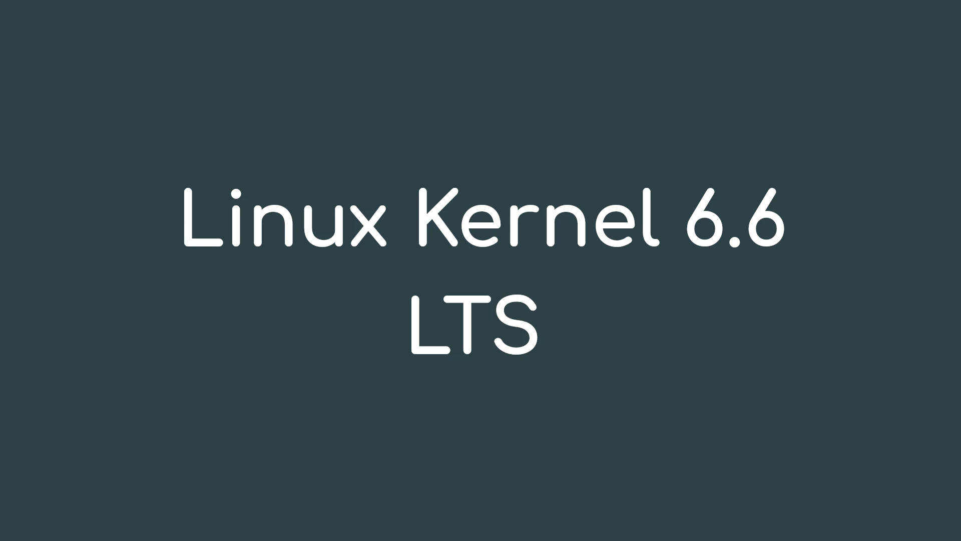 It’s Official: Linux Kernel 6.6 Will Be LTS, Supported Until December 2026